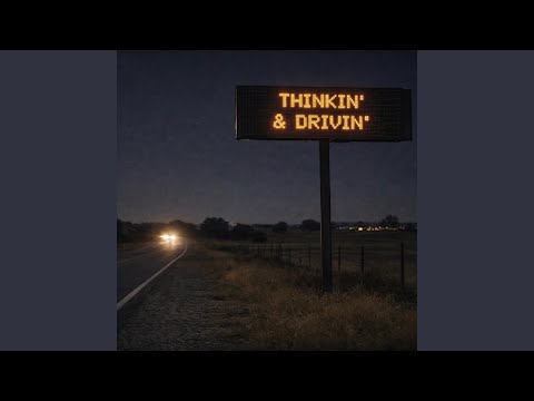 Thinkin' & Drivin'