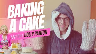 Baking A Cake with Dolly Parton