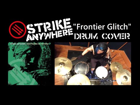 STRIKE ANYWHERE -Frontier Glitch- drum cover