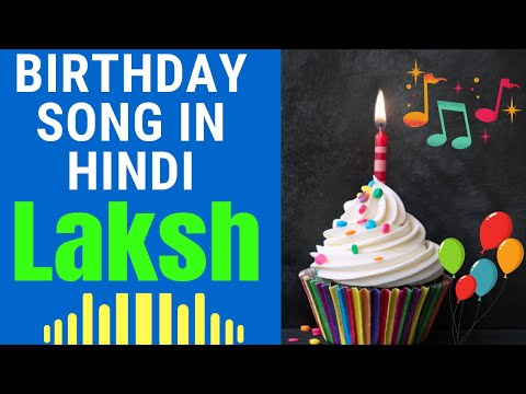Laksh Happy Birthday Song | Happy Birthday Laksh Song in Hindi | Birthday Song for Laksh