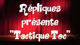 "Tactique Toc" librement adapté de Toc Toc de Laurent Baffie