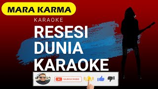 Download lagu RESESI DUNIA - MARA KARMA { KARAOKE NADA PRIA } mp3