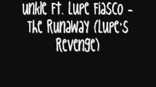 UNKLE Ft. Lupe Fiasco - The Runaway (Lupe&#39;s Revenge)