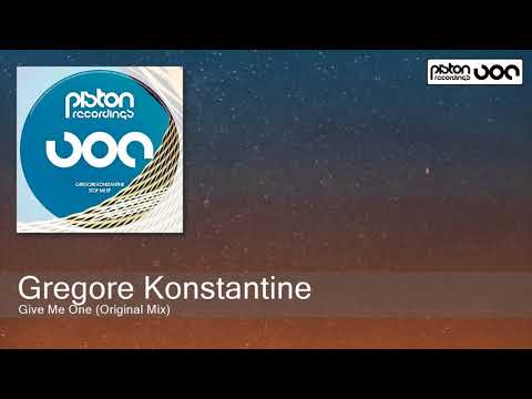 Gregore Konstantine - Give Me One (Original Mix) [Piston Recordings]