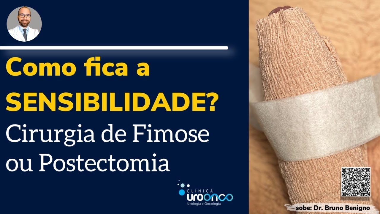 Como fica a sensibilidade após a cirurgia de fimose (postectomia) Entenda antes de fazer.