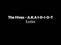 The Hives - A.K.A I-D-I-O-T (Lyrics)