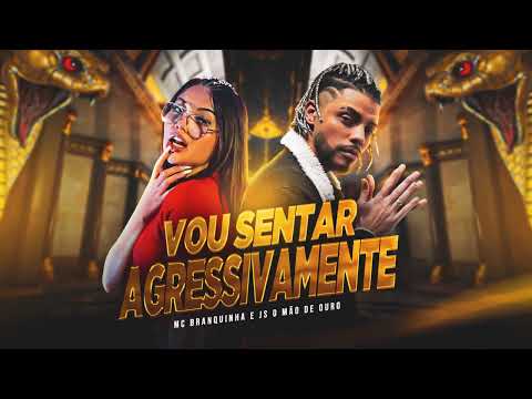 Yass Camily e JS o Mão de Ouro - Vou Sentar Agressivamente