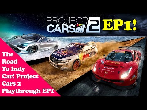 IT BEGINS! PROJECT CARS 2 PLAYTHROUGH EP1