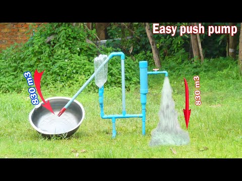 We turn PVC pipe into Hight speed water pump without electricity easy way with push pump