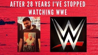 After 28 years, I&#39;ve stopped watching WWE