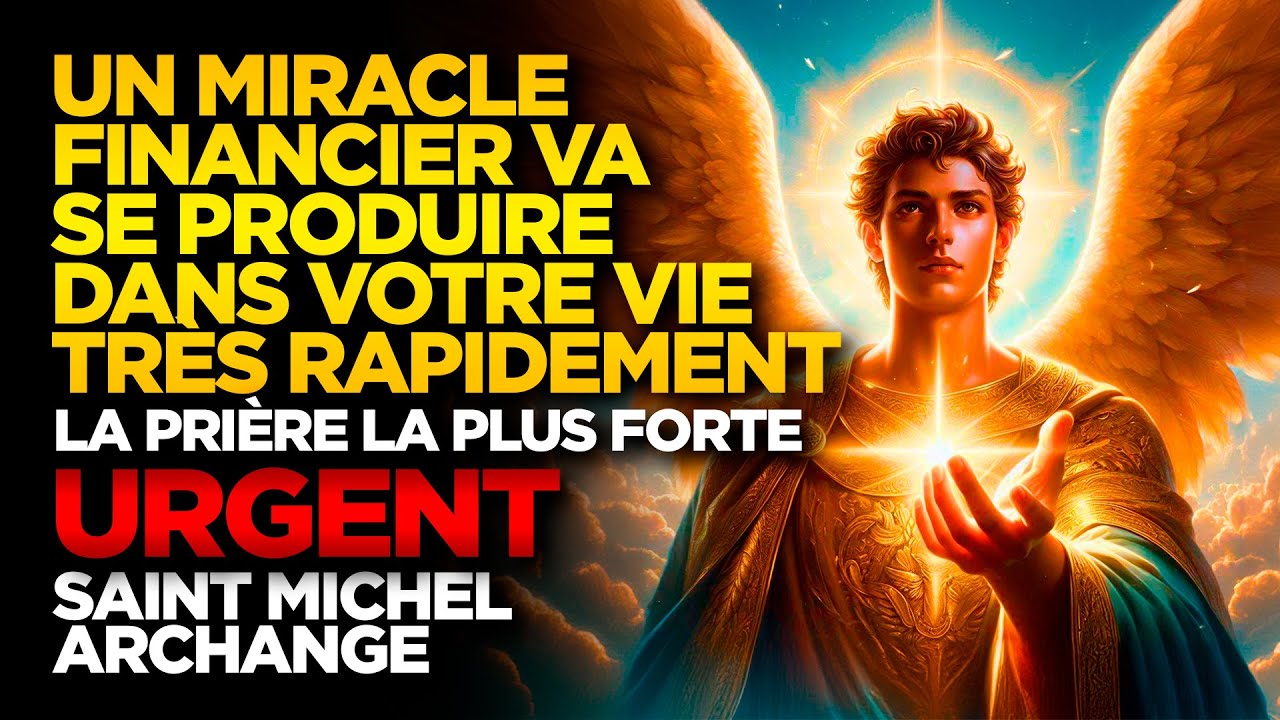 SAINT MICHEL ARCHANGE | UN MIRACLE FINANCIER VA SE PRODUIRE DANS VOTRE VIE TRÈS RAPIDEMENT - URGENT