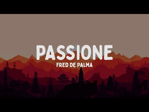 Fred De Palma - PASSIONE (Testo/Lyrics)