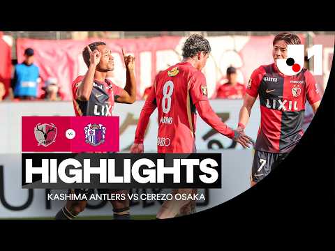Highlights: Kashima Antlers vs Cerezo Osaka