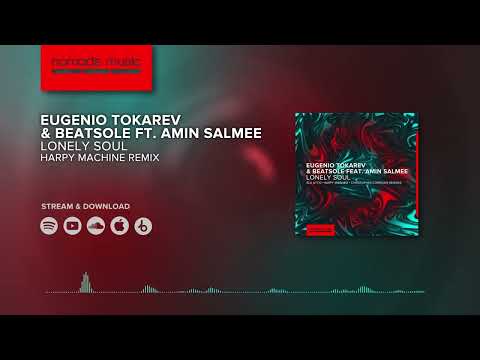 Eugenio Tokarev & Beatsole feat  Amin Salmee - Lonely Soul (Harpy Machine Remix) OUT NOW