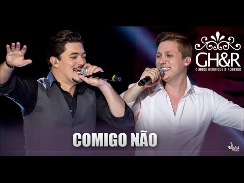 Comigo Não - George Henrique e Rodrigo