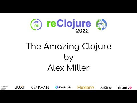 Alex Miller Keynote "The Amazing Clojure"