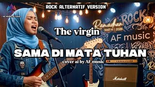 Download lagu The virgin - sama di mata tuhan | religi Ramadhan rock alternatif version cover by AF music mp3 Download lagu The virgin - sama di mata tuhan | religi Ramadhan rock alternatif version cover by AF music mp3