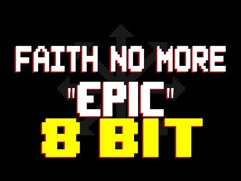 Epic [8 Bit Tribute to Faith No More] - 8 Bit Universe