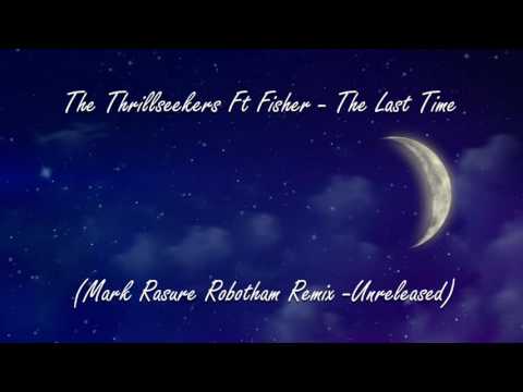The Thrillseekers Ft Fisher - The Last Time (An Older Remix)