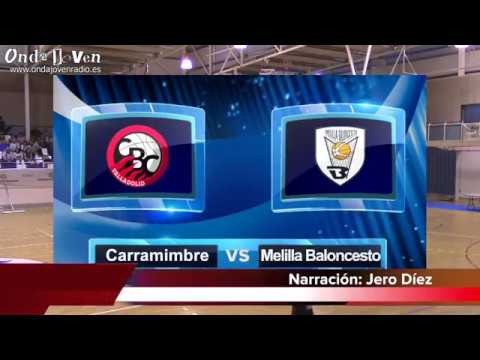 Carramimbre CBC Valladolid 83  - 72 Melilla Baloncesto