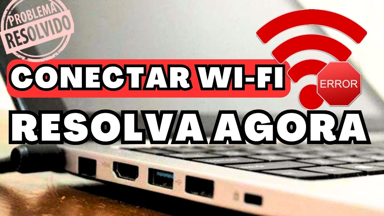 WI-FI NÃO CONECTA ⚠️⚠️CORRIGIR ERRO REDE SEM FIO NOTEBOOK (Resolvido)