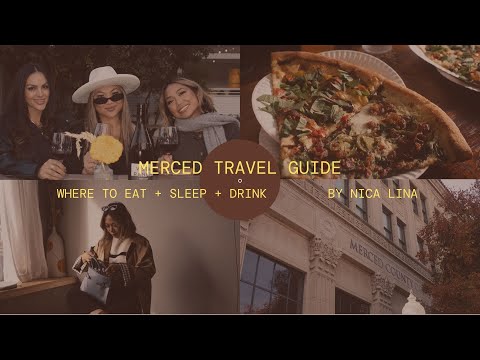 Merced Travel Guide | Where to Eat, Sleep, and Hang Out in Gateway to Yosemite