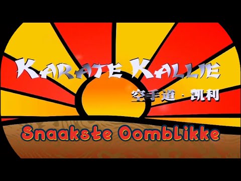 Karate Kallie - Snaakste Oomblikke