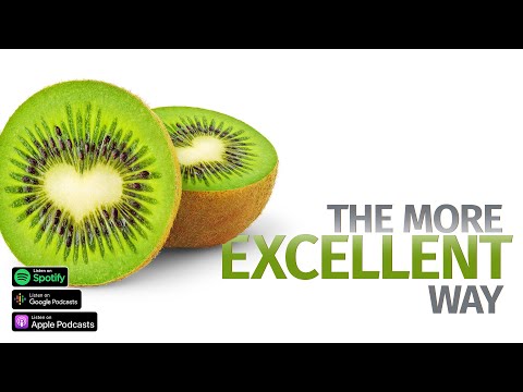 🥝 The More Excellent Way