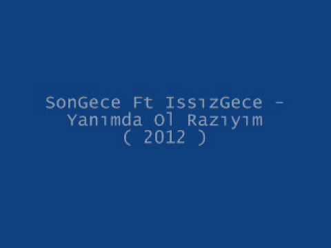 SonGece Ft IssızGece - Yanımda Ol Razıyım  2012
