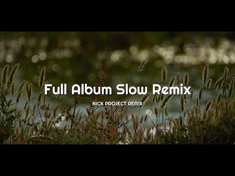 Cocok Buat Perjalanan !!! DJ Slow Full Album Lagu Barat (Nick Project Remix)