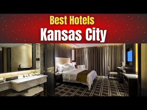 Best Hotels in Kansas City