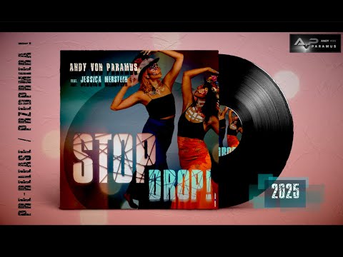 Andy Von Paramus feat. Jessica Merstein - STOP DROP! 2025 (Ext. Edit)  pre-release (przedpremiera)