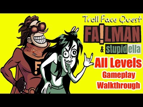 Troll Face Quest: Failman & Stupidella All Levels - Gameplay Walkthrough