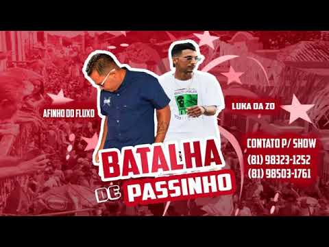 MC AFINHO DO FLUXO E LUKA DA Z.O - BATALHA DE PASSINHO - MÚSICA NOVA