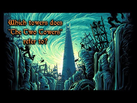 Answering Your Tolkien Questions Episode 88 -  Which Towers does "The Two Towers" refer to?
