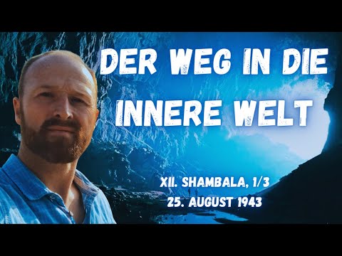 Der Weg in die innere Welt - 12, 1/3:  Shambala, 25. August 1943 - Die Heimkehr des Otto Rahn