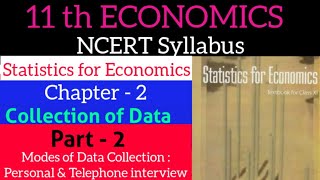 Class 11 NCERT Statistics for Economics || Chapter 2: Collection of Data || Mode of data Collection