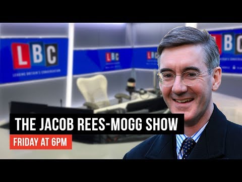 The Jacob Rees-Mogg Show: 29th March 2019 - LBC