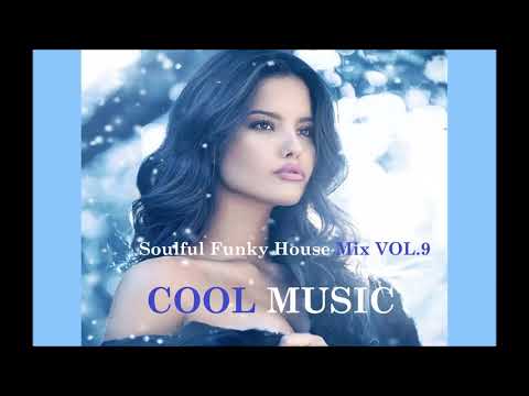 Soulful Funky House Mix VOL 9