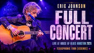 Eric Johnson — Full Concert "Live" at House of Blues Houston 2026 🎸 | Texasphonic Tour [essence]