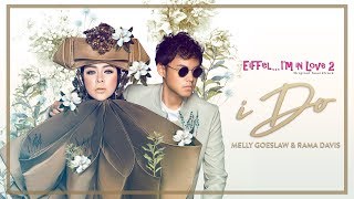 I DO ( Ost Eiffel Im In Love ) Melly Goeslaw feat Rama Davis