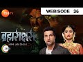 Brahmarakshas | Hindi Serial | Ep - 36 | Karan Chhabra, Shailesh Dattar | Webisode | Zee TV