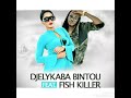 DJELYKABA BINTOU ft. FISH KILLER - IWAKILY (New Audio 2019)