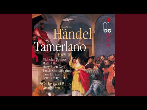 Tamerlano, HWV 18, Act One: XII. S'ei non mi vuol amar