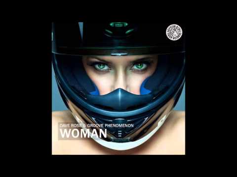Dave Rose & Groove Phenomenon   Woman Original Mix)