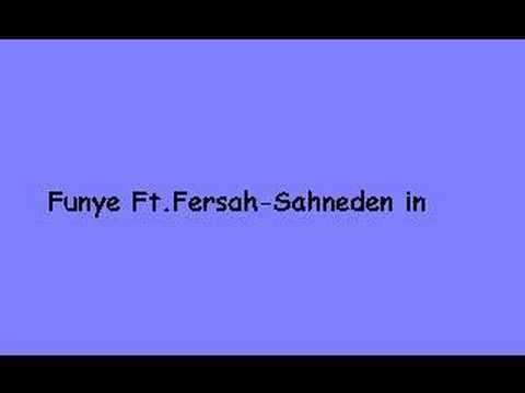 Funye Ft.Fersah-Sahneden in