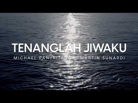 Martin Sunardi - Tenanglah Jiwaku feat. Michael Panjaitan  [Official Karaoke Video]
