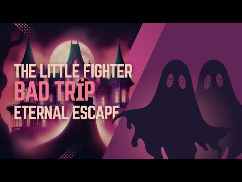 The Little Fighter & Eternal Escape @ Bad Trïp