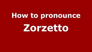 How to pronounce Zorzetto