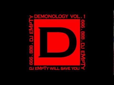 dj eMpTy - "DEMONOLOGY vol. 1" NOW AVAILABLE!